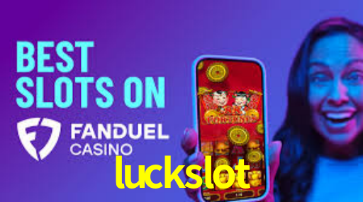 luckslot: Seu Cassino Premiado com Pagamentos Rápidos